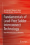 E-Book (pdf) Fundamentals of Lead-Free Solder Interconnect Technology von Tae-Kyu Lee, Thomas R. Bieler, Choong-Un Kim