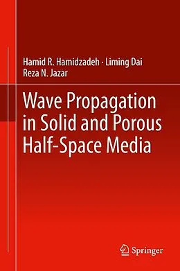 E-Book (pdf) Wave Propagation in Solid and Porous Half-Space Media von Hamid R. Hamidzadeh, Liming Dai, Reza N. Jazar