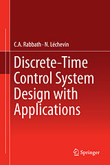 E-Book (pdf) Discrete-Time Control System Design with Applications von C. A. Rabbath, N. Léchevin