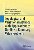 E-Book (pdf) Topological and Variational Methods with Applications to Nonlinear Boundary Value Problems von Dumitru Motreanu, Viorica Venera Motreanu, Nikolaos Papageorgiou