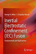 E-Book (pdf) Inertial Electrostatic Confinement (IEC) Fusion von George H. Miley, S. Krupakar Murali