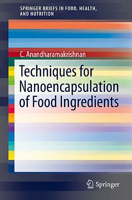 E-Book (pdf) Techniques for Nanoencapsulation of Food Ingredients von C. Anandharamakrishnan
