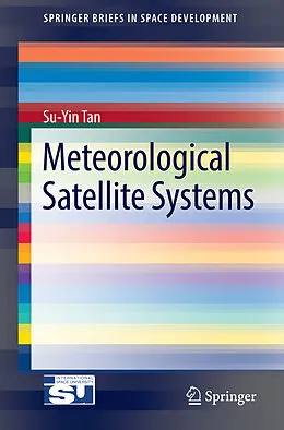 E-Book (pdf) Meteorological Satellite Systems von Su-Yin Tan