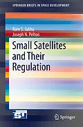 E-Book (pdf) Small Satellites and Their Regulation von Ram S. Jakhu, Joseph N. Pelton