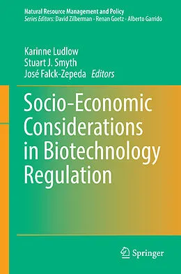 E-Book (pdf) Socio-Economic Considerations in Biotechnology Regulation von Karinne Ludlow, Stuart J. Smyth, José Falck-Zepeda