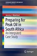 E-Book (pdf) Preparing for Peak Oil in South Africa von Jeremy J. Wakeford