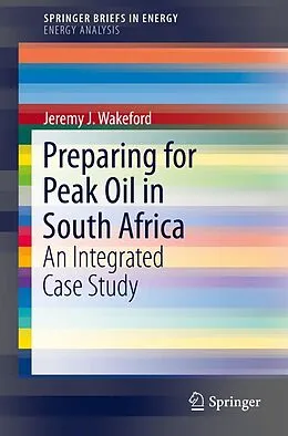 E-Book (pdf) Preparing for Peak Oil in South Africa von Jeremy J. Wakeford
