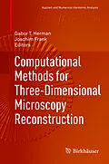 E-Book (pdf) Computational Methods for Three-Dimensional Microscopy Reconstruction von Gabor T. Herman, Joachim Frank