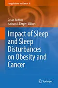 E-Book (pdf) Impact of Sleep and Sleep Disturbances on Obesity and Cancer von Susan Redline, Nathan A. Berger