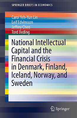 E-Book (pdf) National Intellectual Capital and the Financial Crisis in Denmark, Finland, Iceland, Norway, and Sweden von Carol Yeh-Yun Lin, Leif Edvinsson, Jeffrey Chen