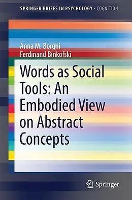 E-Book (pdf) Words as Social Tools: An Embodied View on Abstract Concepts von Anna M. Borghi, Ferdinand Binkofski