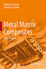 Livre Relié Metal Matrix Composites de Krishan K. Chawla, Nikhilesh Chawla