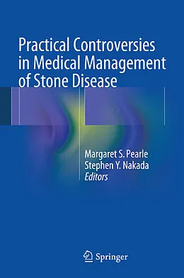 E-Book (pdf) Practical Controversies in Medical Management of Stone Disease von Margaret S. Pearle, Stephen Y. Nakada