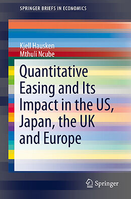 Kartonierter Einband Quantitative Easing and Its Impact in the US, Japan, the UK and Europe von Mthuli Ncube, Kjell Hausken