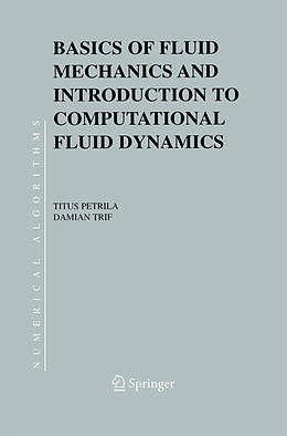 Kartonierter Einband Basics of Fluid Mechanics and Introduction to Computational Fluid Dynamics von Damian Trif, Titus Petrila