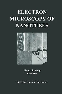 E-Book (pdf) Electron Microscopy of Nanotubes von Zhong-Lin Wang, Chun Hui