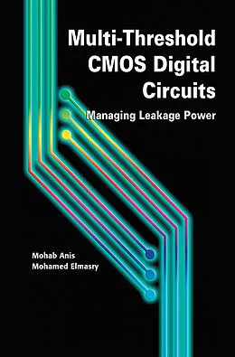 E-Book (pdf) Multi-Threshold CMOS Digital Circuits von Mohab Anis, Mohamed Elmasry