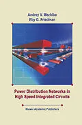 E-Book (pdf) Power Distribution Networks in High Speed Integrated Circuits von Andrey Mezhiba, Eby G. Friedman