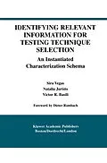 E-Book (pdf) Identifying Relevant Information for Testing Technique Selection von Sira Vegas, Natalia Juristo, Victor R. Basili