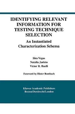 E-Book (pdf) Identifying Relevant Information for Testing Technique Selection von Sira Vegas, Natalia Juristo, Victor R. Basili