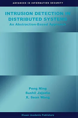 E-Book (pdf) Intrusion Detection in Distributed Systems von Peng Ning, Sushil Jajodia, Xiaoyang Sean Wang