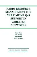 E-Book (pdf) Radio Resource Management for Multimedia QoS Support in Wireless Networks von Huan Chen, Lei Huang, Sunil Kumar