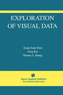 E-Book (pdf) Exploration of Visual Data von Sean Xiang Zhou, Yong Rui, Thomas S. Huang