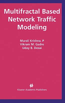 E-Book (pdf) Multifractal Based Network Traffic Modeling von Murali Krishna P, Vikram M. Gadre, Uday B. Desai