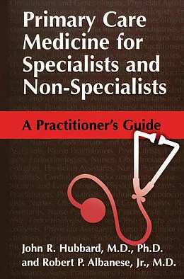 E-Book (pdf) Primary Care Medicine for Specialists and Non-Specialists von John R. Hubbard, Robert P. Albanese