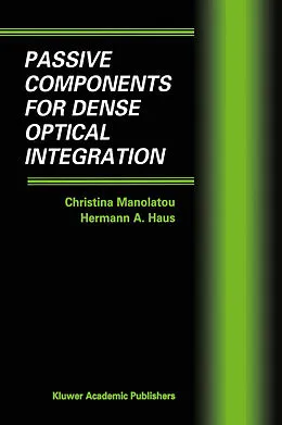 E-Book (pdf) Passive Components for Dense Optical Integration von Christina Manolatou, Hermann A. Haus