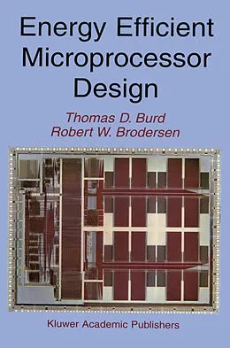 E-Book (pdf) Energy Efficient Microprocessor Design von Thomas D. Burd, Robert W. Brodersen