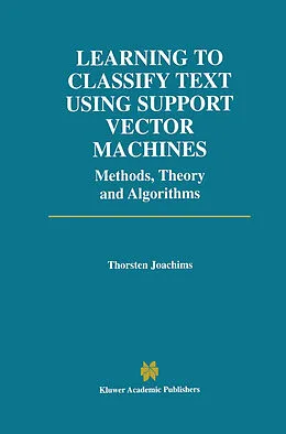 E-Book (pdf) Learning to Classify Text Using Support Vector Machines von Thorsten Joachims