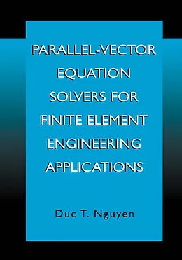 E-Book (pdf) Parallel-Vector Equation Solvers for Finite Element Engineering Applications von Duc Thai Nguyen