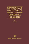 E-Book (pdf) Grauzone and Completion of Meiosis During Drosophila Oogenesis von Bin Chen