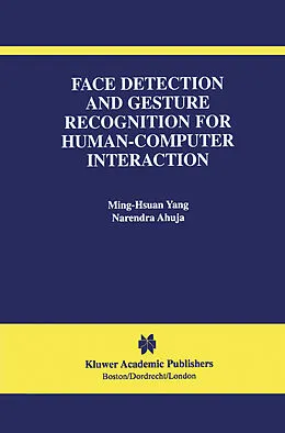 E-Book (pdf) Face Detection and Gesture Recognition for Human-Computer Interaction von Ming-Hsuan Yang, Narendra Ahuja
