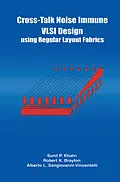 E-Book (pdf) Cross-Talk Noise Immune VLSI Design Using Regular Layout Fabrics von Robert K. Brayton, Alberto L. Sangiovanni-Vincentelli
