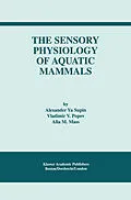 E-Book (pdf) The Sensory Physiology of Aquatic Mammals von Alexander Ya. Supin, Vladimir V. Popov, Alla M. Mass