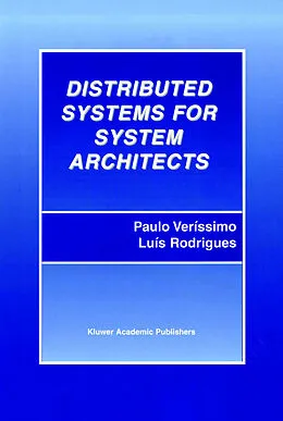 E-Book (pdf) Distributed Systems for System Architects von Paulo Veríssimo, Luís Rodrigues