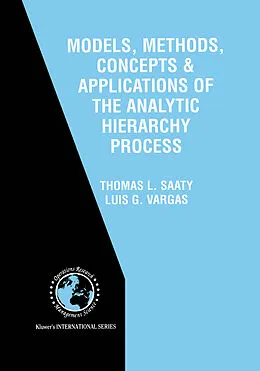 E-Book (pdf) Models, Methods, Concepts & Applications of the Analytic Hierarchy Process von Thomas L. Saaty, Luis G. Vargas
