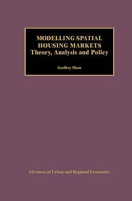 E-Book (pdf) Modelling Spatial Housing Markets von Geoffrey Meen