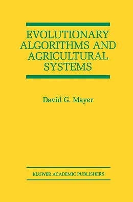 E-Book (pdf) Evolutionary Algorithms and Agricultural Systems von David G. Mayer