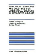 E-Book (pdf) Simulation Techniques and Solutions for Mixed-Signal Coupling in Integrated Circuits von Nishath K. Verghese, Timothy J. Schmerbeck, David J. Allstot