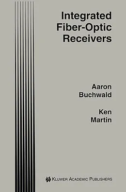E-Book (pdf) Integrated Fiber-Optic Receivers von Aaron Buchwald, Kenneth W. Martin