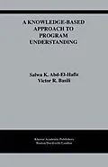 E-Book (pdf) A Knowledge-Based Approach to Program Understanding von Salwa K. Abd-El-Hafiz, Victor R. Basili