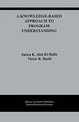 E-Book (pdf) A Knowledge-Based Approach to Program Understanding von Salwa K. Abd-El-Hafiz, Victor R. Basili