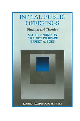 E-Book (pdf) Initial Public Offerings: Findings and Theories von Seth Anderson, T. Randolph Beard, Jeffery A. Born