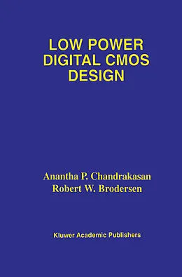 E-Book (pdf) Low Power Digital CMOS Design von Anantha P. Chandrakasan, Robert W. Brodersen