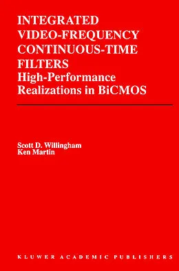 E-Book (pdf) Integrated Video-Frequency Continuous-Time Filters von Scott D. Willingham, Kenneth W. Martin