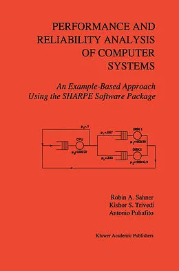 E-Book (pdf) Performance and Reliability Analysis of Computer Systems von Robin A. Sahner, Kishor Trivedi, Antonio Puliafito