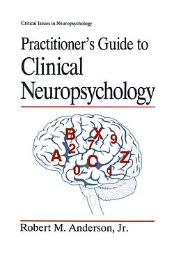 E-Book (pdf) Practitioner's Guide to Clinical Neuropsychology von Robert M. Anderson Jr.